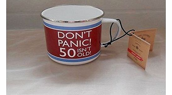  GIFTS - 50TH BIRTHDAY ENAMEL MUG - DONT PANIC! 50 ISNT OLD 55119