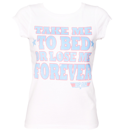 Take Me To Bed Or Lose Me Forever Ladies Top Gun