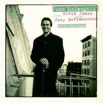 John McLaughlin / Elvin Jones / Joey DeFrancesco After The Rain