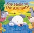 Say Hello to the Animals!